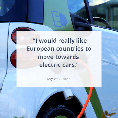 I would really like European countries to move towards electric cars