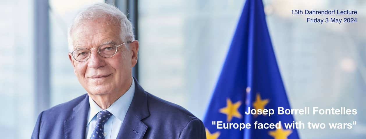 15th Dahrendorf Lecture - Fri 3 May 2024 - Josep Borrell Fontelles - 'Europe faced with two wars'